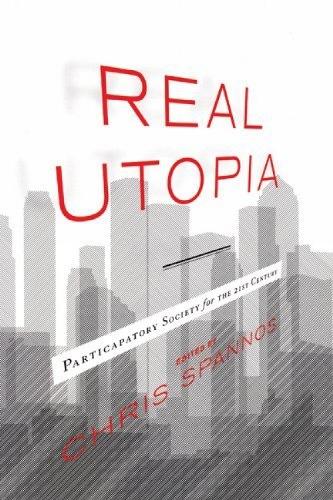 Real Utopia: Participatory Society for the 21st Century (Paperback)