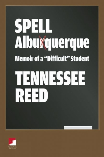 Spell Albuquerque: Memoir of A Difficult Student (Paperback)
