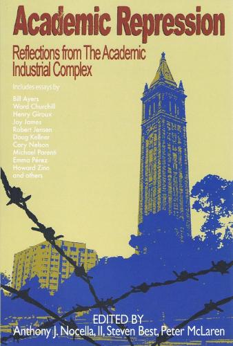 Academic Repression: Reflections from the Academic Industrial Complex (Paperback)