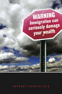 Warning: Immigration Can Seriously Damage Your Wealth (Paperback)