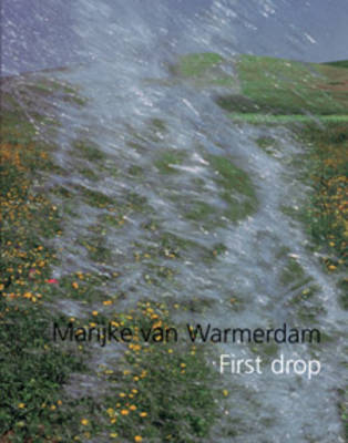 Marijke Van Warmerdam: First Drop (Hardback)