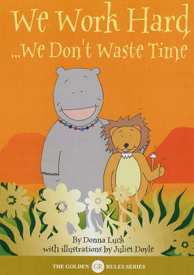 We Work Hard: We Don't Waste Time - Golden Rules S. (Paperback)