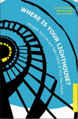 Where is Your Lighthouse: Navigate Your Life and Take Charge of Your Own Future (Paperback)