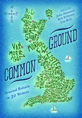 Common Ground: Around Britain with Thirty Writers (Paperback)