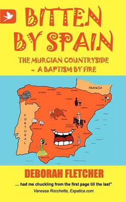 Bitten by Spain: the Murcian Countryside - a Baptism by Fire (Paperback)