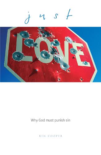 Just Love: Why God Must Punish Sin (Paperback)