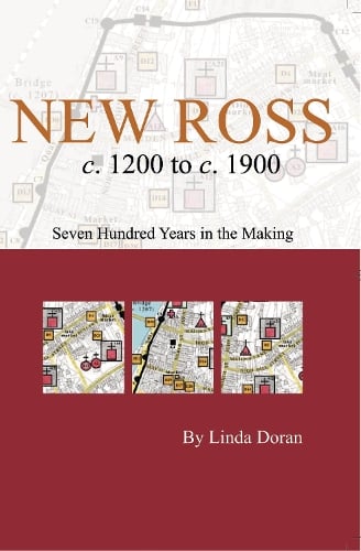 New Ross c. 1200 to c. 1900: seven hundred years in the making - Irish Historic Towns Atlas Pocket Map (Sheet map, folded)