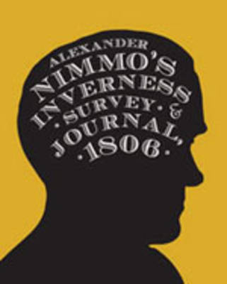Alexander Nimmo's Inverness Survey and Journal, 1806 (Hardback)