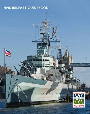 Imperial War Museum - HMS "Belfast" Guidebook (Paperback)