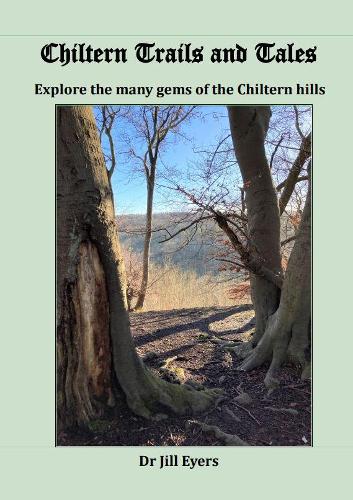 Chiltern Trails and Tales: Explore the many gems of the Chiltern Hills (Paperback)