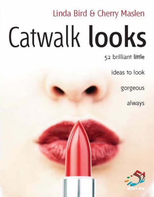 Catwalk Looks: 52 Brilliant Little Ideas to Look Gorgeous Always - 52 Brilliant Little Ideas S. (Paperback)