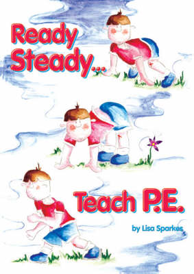 Ready Steady... Teach PE! (Spiral bound)