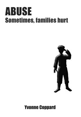 Abuse: Sometimes Families Hurt (Paperback)