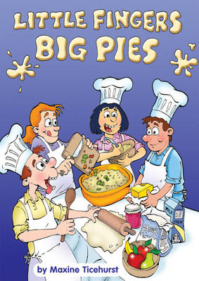 Little Fingers - Big Pies: A Cookery Book for Children (Spiral bound)