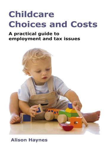 Childcare Choices and Costs: A Practical Guide to Employment and Tax Issues (Paperback)
