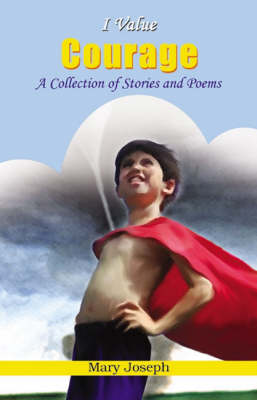 I Value Courage: A Collection of Stories and Poems - I Value S. (Paperback)