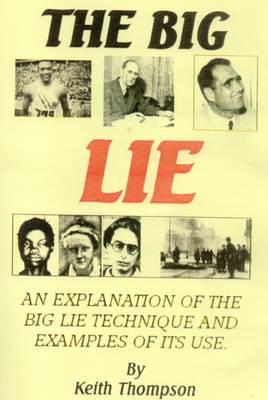 The Big Lie: An Explanation of the Big Lie Technique and Examples of Its Use (Paperback)