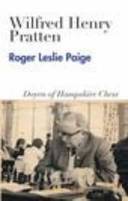 Wilfred Henry Pratten: Doyen of Hampshire Chess (Paperback)