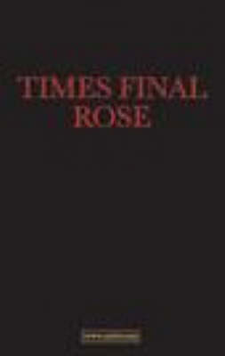 Times Final Rose: A Clandestine Prophecy (Paperback)