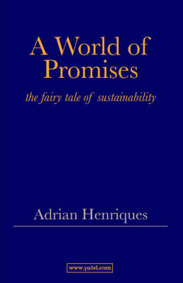 A World of Promises: The Fairy Tale of Sustainability (Paperback)