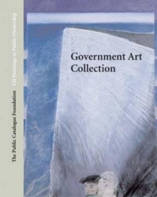Oil Paintings in Public Ownership in the Government Art Collection (Hardback)