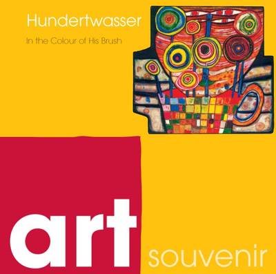 Hundertwasser: In the Colour of His Brush - Art Souvenir - Small Format Art Book (Hardback)