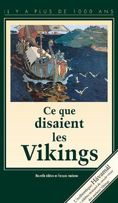 Ce Que Disaients les Vikings: Havamal (Paperback)