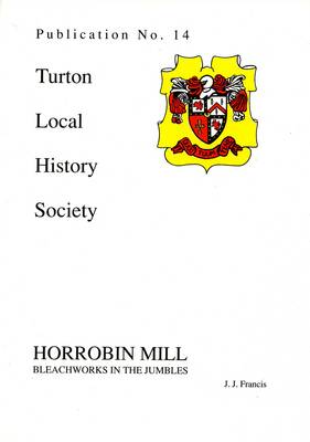 Horrobin Mill: Bleachworks in the Jumbles (Paperback)