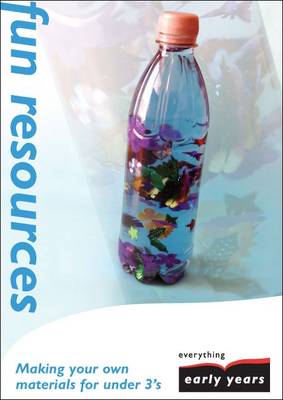 Fun Resources: Making Your Own Materials for Under 3s (Paperback)