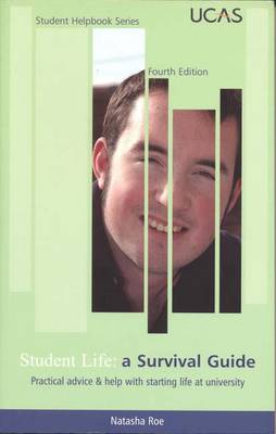 Student Life: A Survival Guide, Practical Advice and Help with Starting Life at University - Student Helpbook S. (Paperback)