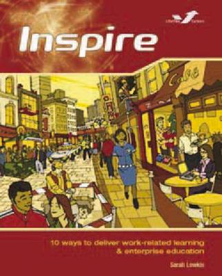 Inspire: 10 Ways to Deliver Work-related Learning and Enterprise Education