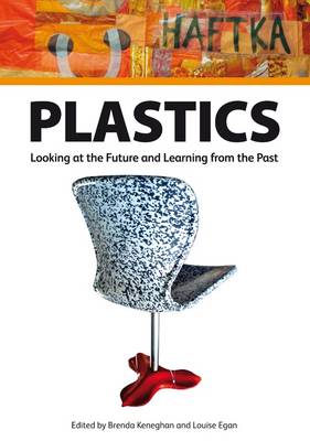 Plastics: Looking at the Future, Learning from the Past (Paperback)