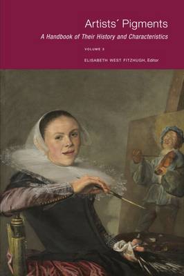 Artists' Pigments: Vol. 3: A Handbook of Their History and Characteristics (Hardback)