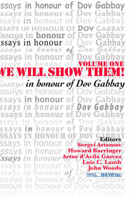 We Will Show Them! Essays in Honour of Dov Gabbay. Volume 1 (Hardback)