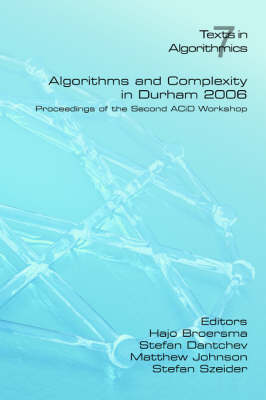 Algorithms and Complexity in Durham 2006: Proceedings of the Second ACiD Workshop (Paperback)