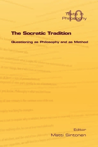 The Socratic Tradition: Questioning as Philosophy and as Method - Philosophy 12 (Paperback)