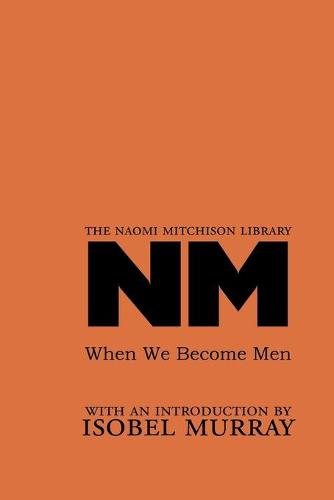 When We Become Men - The Naomi Mitchison Library 11 (Paperback)