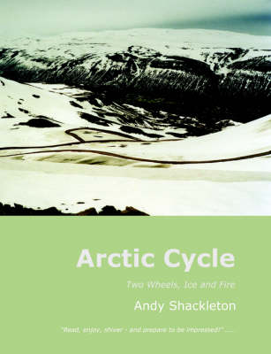 Arctic Cycle: Two Wheels, Ice and Fire (Paperback)