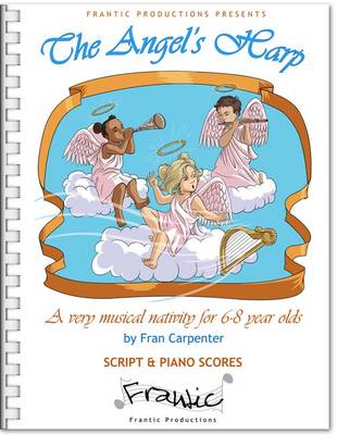 The Angel's Harp: Children's Christmas Musical Nativity Play, Complete Performance Pack: Script, Piano Scores & CD
