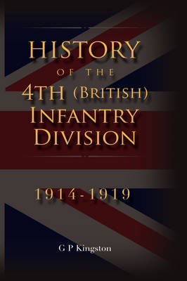 History of the 4th (British) Infantry Division: 1914-1919 (Hardback)