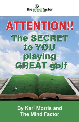 Attention!! the Secret to You Playing Great Golf (Paperback)