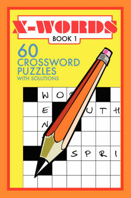 X-Words: Book 1: 60 Crossword Puzzles (Paperback)