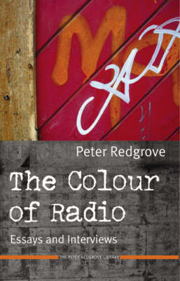 The Colour of Radio: Essays and Interviews (Paperback)