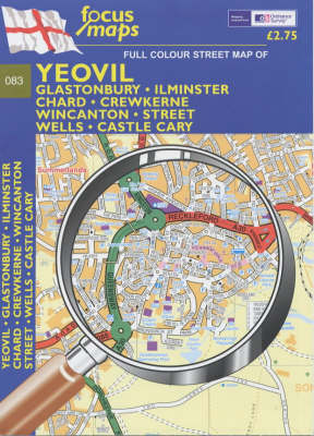 Yeovil: Glastonbury, Ilminster, Chard, Crewkerne Wincanton, Street, Wells, Castle Cary (Sheet map, folded)
