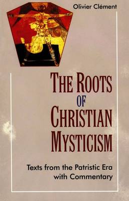 The Roots of Christian Mysticism: Text from the Patristic Era with Commentary (Paperback)