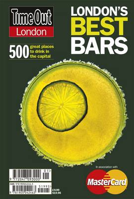 "Time Out" London's Best Bars: 500 Great Places to Drink in the Capital - "Time Out" Bars, Pubs & Clubs (Paperback)