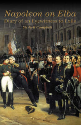 Napoleon on Elba: Diary of an Eyewitness to Exile (Hardback)
