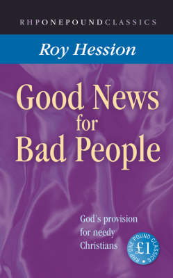 Good News for Bad People: The Way of Personal Revival - One Pound Classics (Paperback)