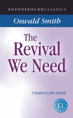 The Revival We Need: A Heart-cry for Revival - One Pound Classics (Paperback)