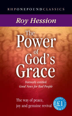 The Power of God's Grace: Knowing Peace, Joy and Genuine Revival - One Pound Classics (Paperback)